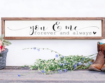 Farmhouse Bedroom Sign: You & Me Forever Wood Sign