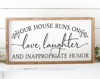 Funny Home Decor Sign: Our House Runs On Love, Laughter & Inappropriate Humor