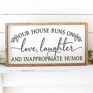Funny Home Decor Sign: Our House Runs On Love, Laughter & Inappropriate Humor