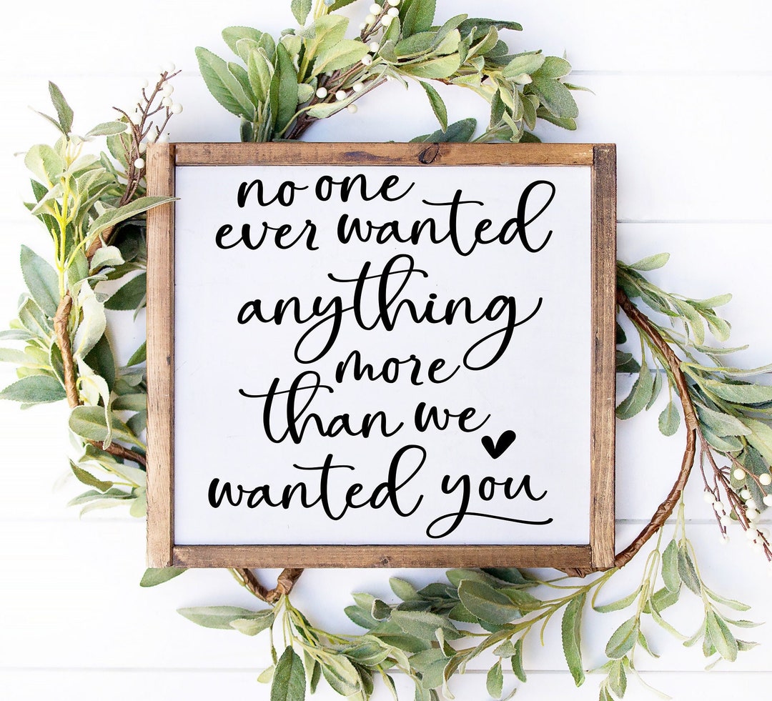 Need Anything Sign Handmade Nursery Wood Sign: 'no One Ever Wanted Anything More' - Etsy
