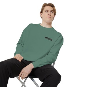 Nurse Printed Sweatshirt - Unisex Garment-Dyed Top for Healthcare Workers, Medical Staff Gift, Hospital Apparel, Custom Nurse Jumper, Soft