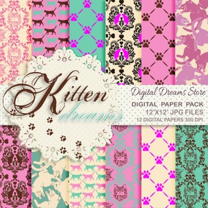 May include: A digital paper pack with 12 different designs featuring kittens, paw prints, and damask patterns in pink, teal, brown, and cream. The text "Kitten dreams" is in the center of the image.