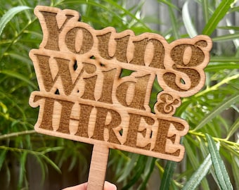 Young, Wild & THREE Cake Topper | 3rd Birthday