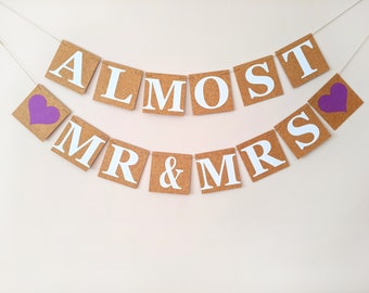 Almost Mr and Mrs Banner, Rehearsal Dinner Decoration, Almost Married Sign, Wedding Bunting Announcement Decoration