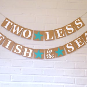 Two Less Fish in the Sea Bunting, Beach Themed Wedding, Bridal Shower,  Engagement Party Decoration 