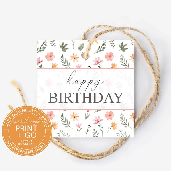 Printable Happy Birthday Gift Tag, Minimalist Floral Birthday Tag, Simple Birthday Treat Tag,  No Editing Required, Just Download & Print