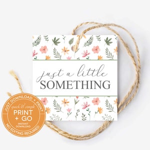 Afdrukbaar "Just a Little Something"-cadeaukaartje, minimalistische bloemen tag voor alle gelegenheden, traktatie-tag, geen bewerking vereist, gewoon downloaden en afdrukken