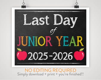 DIY Printable Last Day of Junior Year, School Sign | Chalkboard Background |  Print-at-Home Instant Download, No Editing Required