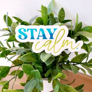 Restez calme autocollant | autocollant de positivité | Sticker détente