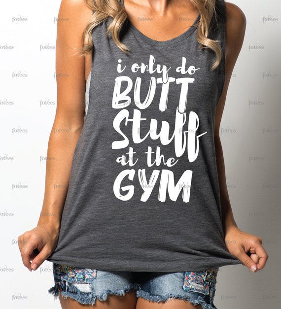 I Only Do Butt Stuff at the Gym PNG SVG DFX Cut File | Etsy
