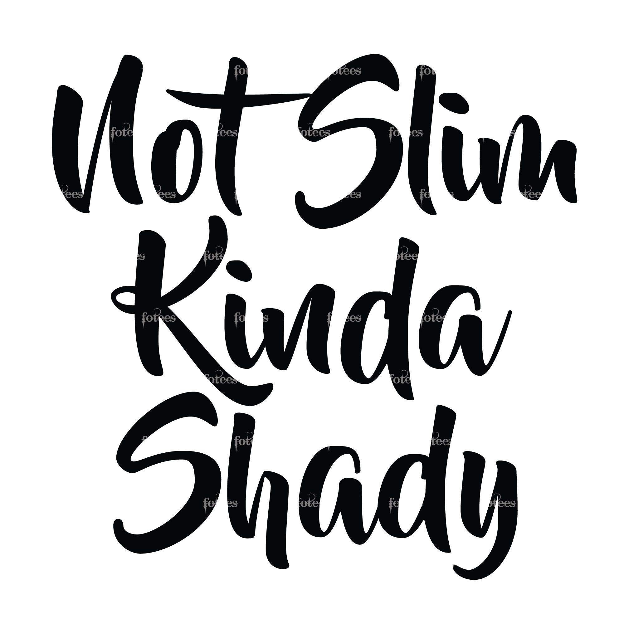 Not Slim Kinda Shady PNG SVG DFX Cut File | Etsy