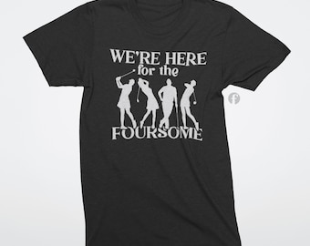 We&#39;re Here for the Foursome SVG, Golf PNG, Golfing DFX, Instant Digital Download