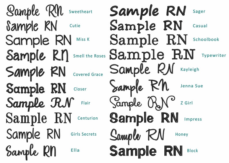 May include: A collection of 12 black and white text designs that say "Sample RN" with different font styles and names underneath each design. The names include Sweetheart, Sager, Cutie, Casual, Miss K, Schoolbook, Smell the Roses, Typewriter, Covered Grace, Kayleigh, Closer, Jenna Sue, Flair, Z Girl, Centurion, Impress, Girls Secrets, Honey, Ella, and Block.