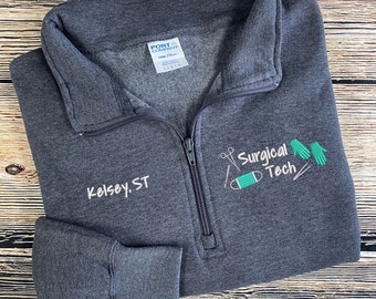 Surgical Tech Quarter Zip | Surgical Technologist Pullover | OR Sweatshirt | Surgery Tech | Surgical Team Quarter Zip