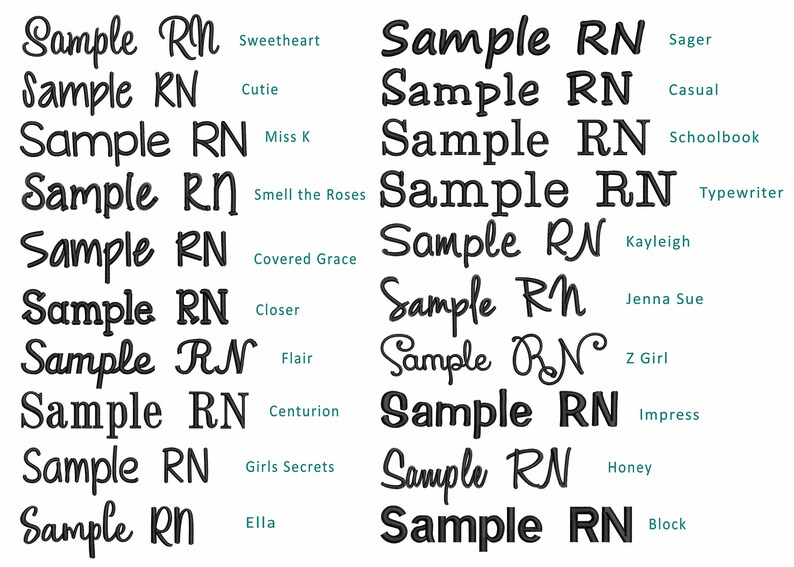 May include: A collection of 12 black and white text designs that say "Sample RN" with different names underneath each design. The names are: Sweetheart, Sager, Cutie, Casual, Miss K, Schoolbook, Smell the Roses, Typewriter, Covered Grace, Kayleigh, Closer, Jenna Sue, Flair, Z Girl, Centurion, Impress, Girls Secrets, Honey, Ella, and Block.