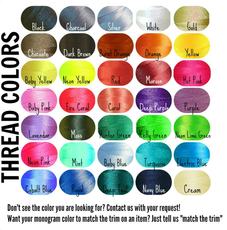 May include: A chart of thread colors with names for each color. The colors include black, charcoal, silver, white, gold, chocolate, dark brown, burnt orange, orange, yellow, baby yellow, neon yellow, red, maroon, hot pink, baby pink, fire coral, coral, deep purple, purple, lavender, moss, hunter green, kelly green, neon lime green, neon pink, mint, baby blue, turquoise, electric blue, cobalt blue, royal, deep teal, navy blue, and cream.