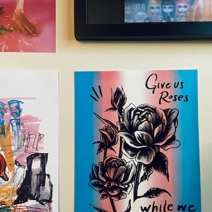 Give Us Roses While We Are Still Here