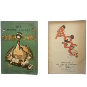 May include: Two vintage children's books. The first, "The Metropolitan Mother Goose," features a goose and goslings on a green cover. The second book's cover shows children with the letters "ABC."