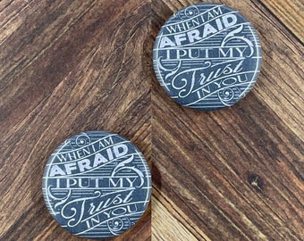 JW Button Pin When I Am Afraid I Put My Trust In You 1.25” Button Magnet Gift