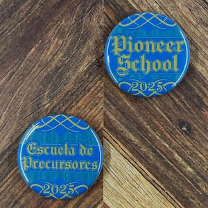 JW Pioneer School 2025 - 1.25&quot; Button Pins or Magnets