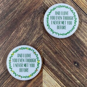 JW Magnets or Pins - Joy of Conventions - And I Love You Even Though I Never Met You Before - 2 Patterns - 1.25” Buttons