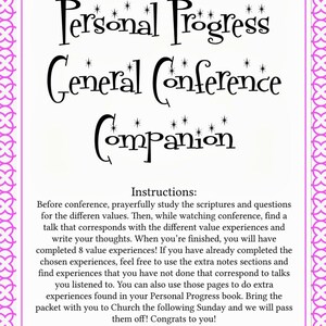 May include: A pink and white printable worksheet with the title "Personal Progress General Conference Companion". The worksheet includes instructions for studying scriptures and questions before a conference.