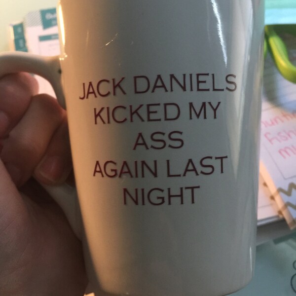 Jack Daniels Kicked My Ass Again Last Night