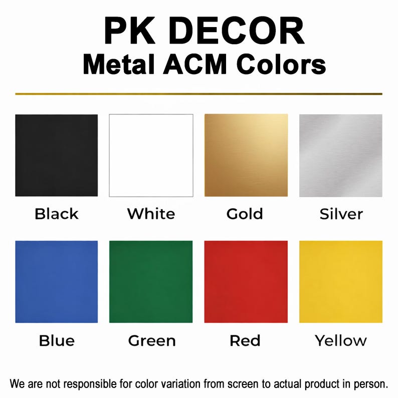 May include: A colour chart for PK DECOR Metal ACM Colours. The chart presents eight colour swatches: black, white, gold, silver, blue, green, red, and yellow. Text at the top reads "PK DECOR Metal ACM Colours."