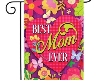 Mother's Day Gift- Best Mom Ever Garden Flag - Spring Garden Flag-12.5x18- Gift for Mom - Summer Yard Flag