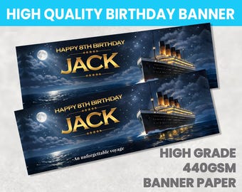 Peut inclure: Deux bannières d'anniversaire sur le thème du Titanic. Les bannières indiquent "Happy 8th Birthday Jack" en lettres dorées, avec une illustration de navire sur une scène d'océan nocturne. Les bannières sont imprimées sur du papier de qualité supérieure 440GSM.