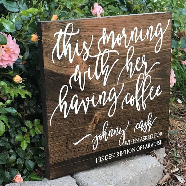 This Morning With Her Having Coffee Johnny Cash Rustic Wood Sign