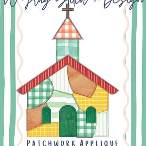 Op de afbeelding: Een patchwork applique kapelontwerp met een kruis erop. De kapel heeft een groene deur en ramen, met een rood-wit gestreept dak. Het ontwerp bevat de tekst "A Gray Stitch + Design", "Patchwork Applique" en "Chapel". De achtergrond heeft verticale strepen.