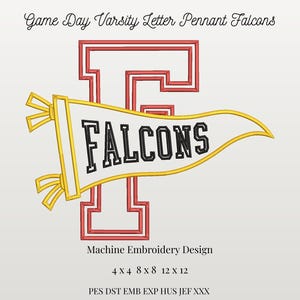 May include: A machine embroidery design featuring a large red varsity letter F behind a yellow and white pennant with the word FALCONS in black. Text reads Game Day Varsity Letter Pennant Falcons, Machine Embroidery Design, 4x4 8x8 12x12, PES DST EMB EXP HUS JEF XXX.