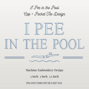 Może przedstawiać: Jasnoniebieski wzór haftu maszynowego z napisem "I PEE IN THE POOL". Projekt zawiera pływaka i tekst "Cap + Pocket Tee Design". Projekt jest dostępny w rozmiarach 5,08, 7,62 i 8,89 cm.
