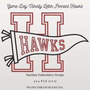 Puede incluir: Un diseño de bordado a máquina que presenta una letra H grande con contorno rojo y un banderín blanco superpuesto. El banderín contiene el texto rojo HAWKS. El texto superior dice Game Day Varsity Letter Pennant Hawks, con los tamaños 4x4, 8x8, 12x12 y los formatos de archivo PES, DST, EMB, EXP, HUS, JEF, XXX listados debajo.