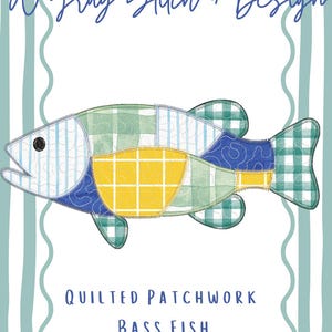 May include: A colorful patchwork bass fish design with the text "A Gray Stitch + Design" and "Quilted Patchwork Bass Fish". The fish features various patterns and colors, including blue, yellow, and green, set against a striped background.