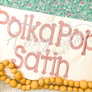 Polka Pop Embroidery Satin Machine Embroidery Font Alphabet BX included