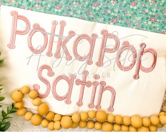 Polka Pop Embroidery Satin Machine Embroidery Font Alphabet BX included