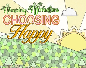 20 COLORING PAGES Amazing Affirmations Choosing Happy Adult Coloring Book ; Meditation; Happiness Self Care; Quotes; Relax; Mental Health