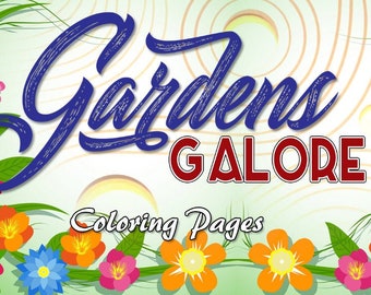 12 COLORING PAGES Gardens Galore Adult Coloring Book ; Meditation; Self Care Self Help; Mental Health; Stress Relaxation; Flowers; Plants