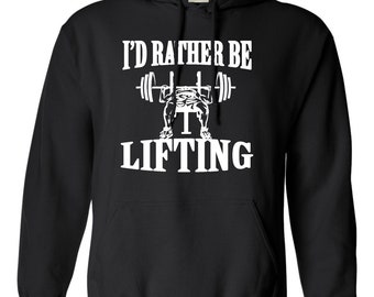 Adult I'd Rather Be Lifting Funny Weightlifting Gym Workout Hoodie Hooded Sweatshirt