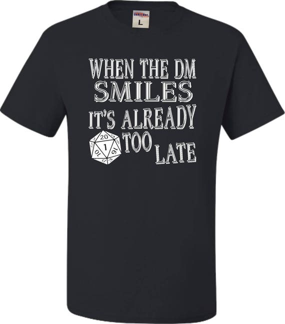 Funny When The Dm Smiles, It's Already Too Late T-Shirt Funny When The Dm Smiles, It's Already Too Late T-Shirt