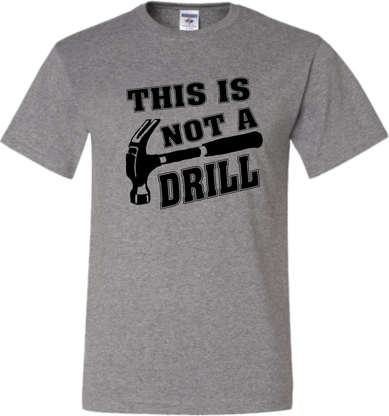 Adult This Is Not A Drill Funny T-Shirt | Etsy