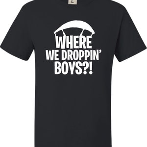 Adult Where We Droppin' Boys T-Shirt