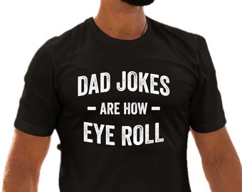 Adult Dad Jokes Are How Eye Roll T-Shirt
