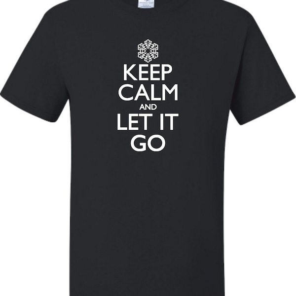 Adult  Keep Calm And Let It Go T-Shirt