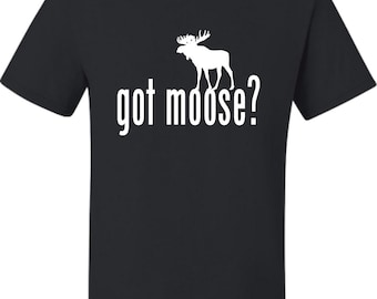 Adult Got Moose Funny Hunting T-Shirt