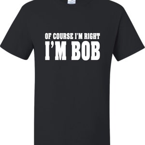 Of Course I'm Right, I'm Jackson T-Shirt Novelty Humor T-Shirt Of Course I'm Right, I'm Jackson T-Shirt Novelty Humor T-Shirt
