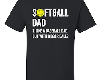 Adult Softball Dad Like A Baseball Dad With Bigger Balls T-Shirt