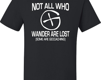 Adult Not All Who Wander Are Lost Geocaching T-Shirt